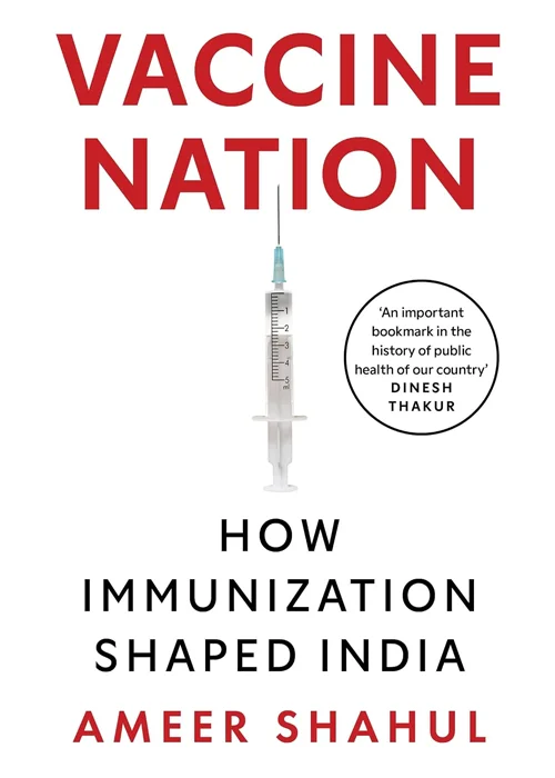 Vaccine Nation: How Immunization Shaped India