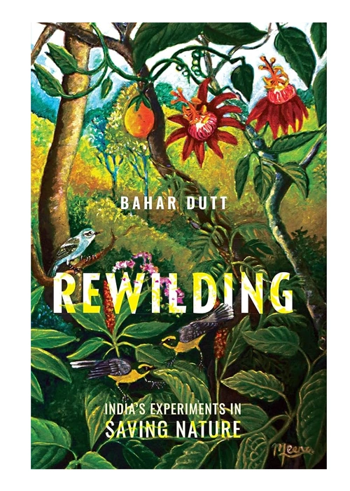 Rewilding: India's Experiments in Saving Nature