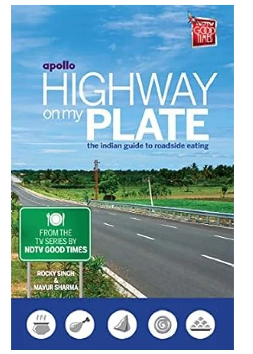Highway on My Plate: The Indian Guide to Roadside Eating