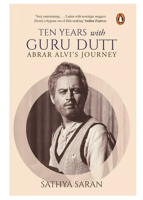 Ten Years with Guru Dutt: Abrar Alvi's Journey